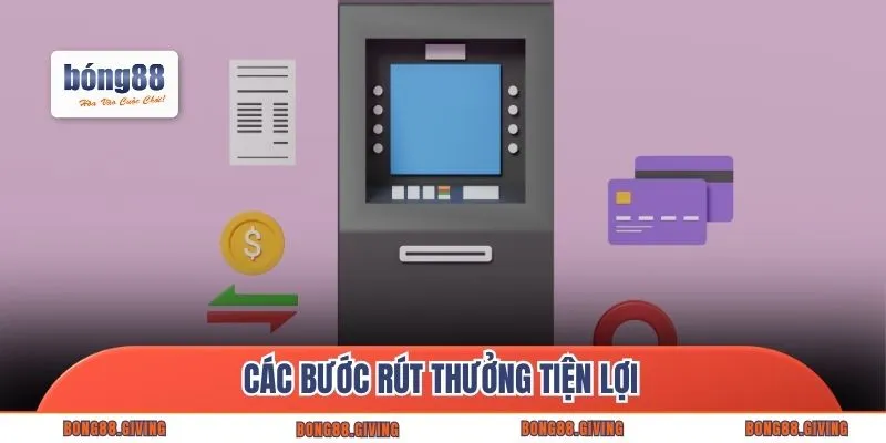 Các bước rút thưởng tiện lợi