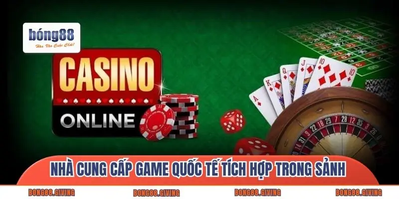 Nhà cung cấp game quốc tế tích hợp trong sảnh